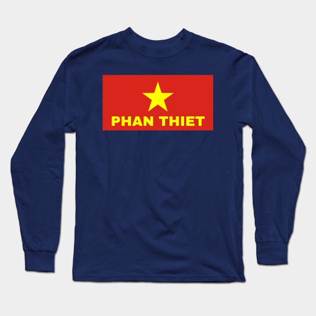 Phan Thiet City in Vietnamese Flag Long Sleeve T-Shirt by aybe7elf